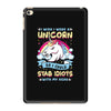 I Wish I Were a Unicorn So I Could Stab Idiots with My Head iPad Mini 4