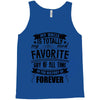 My Uncle Is Totally My Most Favorite Guy of All Time in the History of Tank Top