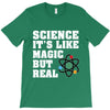 Science It's Like Magic But Real T-Shirt