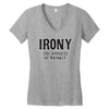 irony the opposite of wrinkly Women's V-Neck T-Shirt