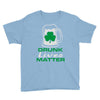drunk lives matter Youth Tee