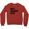 best grandpa ever Crewneck Sweatshirt