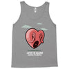 love is blind Tank Top