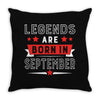 Legends Are Born In September Throw Pillow
