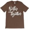 better together 3 T-Shirt