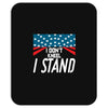 I Don't Kneel Mousepad
