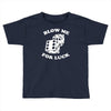 blow me for luck casino Toddler T-shirt