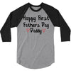 Happy First Father's Day Daddy 3/4 Sleeve Shirt