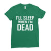 i sleep when im dead Ladies Fitted T-Shirt