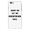 Hang On Let Me Overthink This iPhone 6 Plus/6s Plus Case