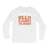 beer is always the answer Long Sleeve Shirts
