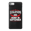 Legends Are Born In September iPhone 7 Case