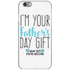 I'm Your Father's Day Gift Mom Says You're Welcome iPhone 6/6s Case