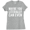 maybe you literally can even Ladies Fitted T-Shirt
