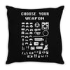 choose your weapon gamers Throw Pillow