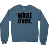 whatever (2) Crewneck Sweatshirt