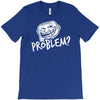problem T-Shirt
