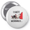 i hate mornings Pin-back button