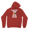 started from the closet now we are queer Hoodie