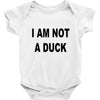 i am not a duck Baby Onesie