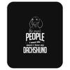 The More People I Meet The More I Love My Dachshund Gifts Mousepad