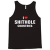 I Love Shithole Countries Tank Top