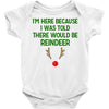 i'm here because i was told there would be reindeer Baby Bodysuit