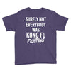 Surely Not Everybody Was Kung Fu Fighting Youth Tee