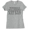 whiskey all night coffee all day Ladies Fitted T-Shirt