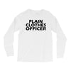 funny t shirt plain clothes officertee Long Sleeve Shirts