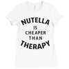 nutella is cheaper than therapy Ladies Fitted T-Shirt