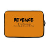 funny t shirt revenge the reason i get up each day tee offensive shirt Laptop sleeve