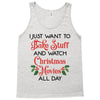 i just want to bake stuff and watch christmas movies all day Tank Top