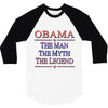 obama   the man   the myth   the legen 3/4 Sleeve Shirt