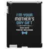 I'm Your Mother's Day Gift Dad Says You're Welcome Baby Boy iPad 3 and 4 Case