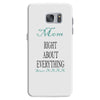 mom right about everything since xxxx Samsung Galaxy S7