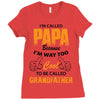 I'm Called Papa Because I'm Way Too Cool To Be Called Grandfather Ladies Fitted T-Shirt