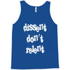 dissent dont relent Tank Top