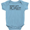 who let me adult i cant adult Baby Bodysuit