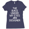 the bags under my eyes are designer fashion humor funny Ladies Fitted T-Shirt