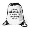 its Always Seems impossible Until its Done Drawstring Bags