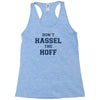 don't hassle the hoff Racerback Tank