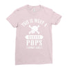 This Is What A Bad Ass Pops Looks Like Ladies Fitted T-Shirt