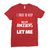 tried to keep quiet but my ancestors Ladies Fitted T-Shirt