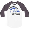 I Don't Care How Many Miles Per Gallon 3/4 Sleeve Shirt