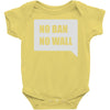 no ban no wall Baby Onesie