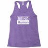 being human Racerback Tank