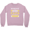 Nobody Is Perfect But If You Are A Papa You Are Pretty Damn Close Crewneck Sweatshirt