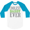 coolest daddy ever 3/4 Sleeve Shirt
