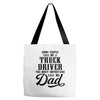 Some People Call Me a Truck Driver The Most Important Call Me Dad Tote Bags